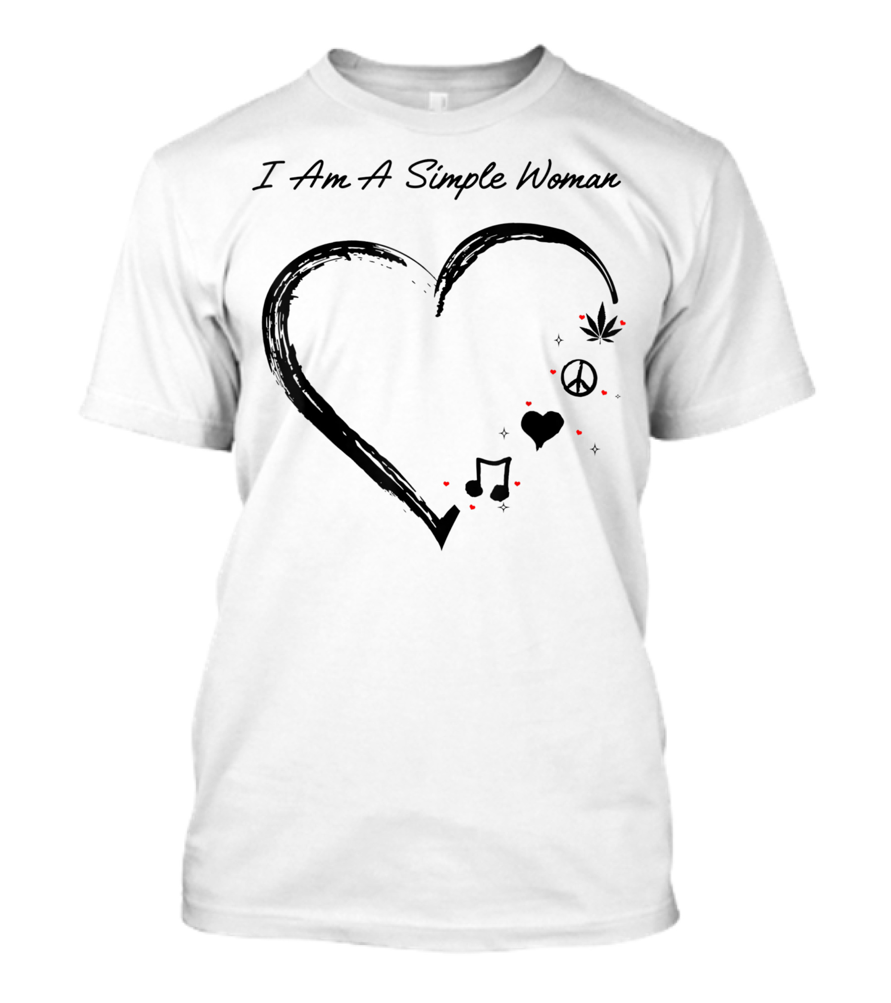 I Am A Simple Woman Love Music Weed Cannabis Peace Heart T-Shirt