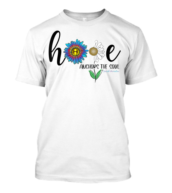 Hope Anchors The Soul Daisy Suicide Prevention T-Shirt