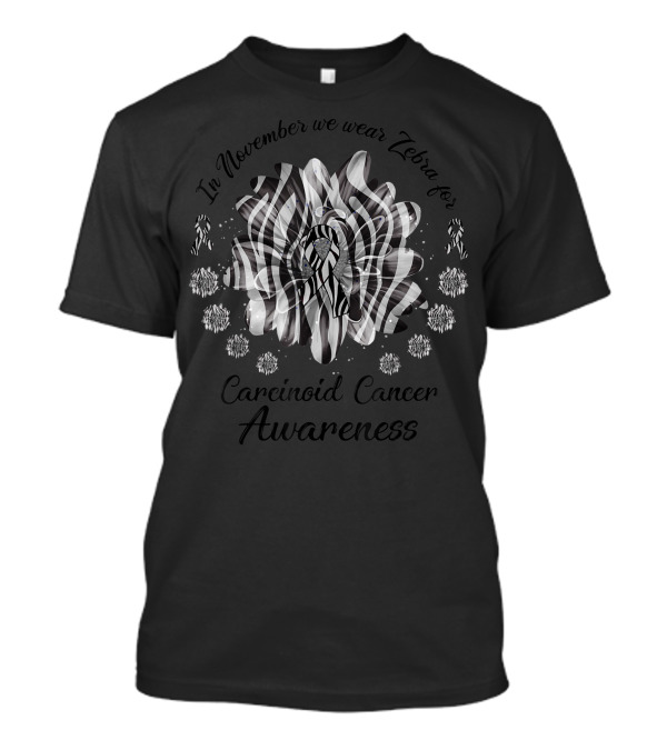 In November We Wear Zebra For Carcinoid Cancer Awareness Flower T-Shirt