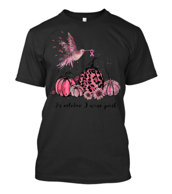 In October We Wear Pink Hummingbird Breast Cancer Awareness Pumpkins Sunflowers T-Shirt