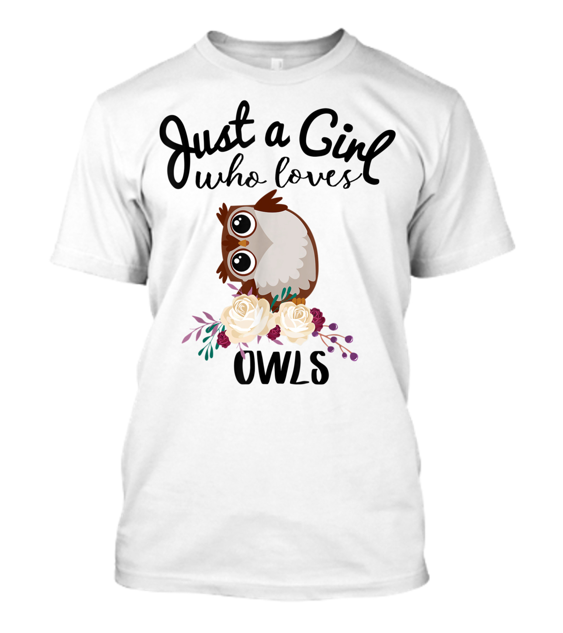 Just A Girl Who Loves Owls With Flowers Bird Lover Owner T-Shirt