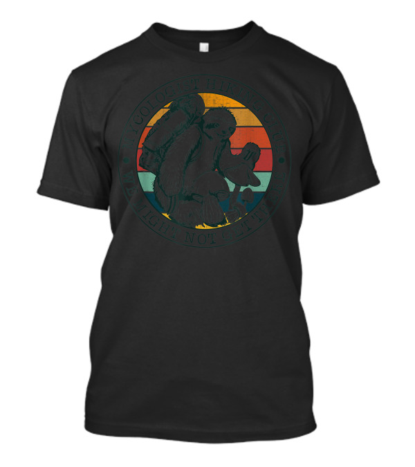 Mycologist Hiking Club We Might Not Get There Mushroom Retro Sloth Backpacking T-Shirt