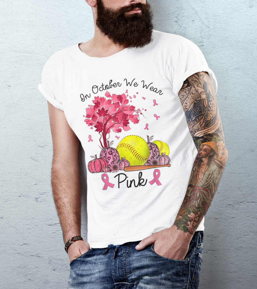 In October We Wear Pink Softball Breast Cancer Awareness Autumn Fall T-Shirt