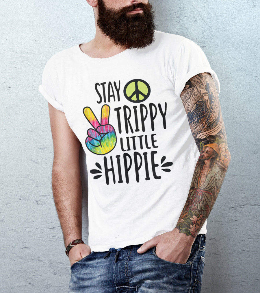 Stay Trippy Little Hippie Tie Dye Peace Sign Colorful Vibes T-Shirt