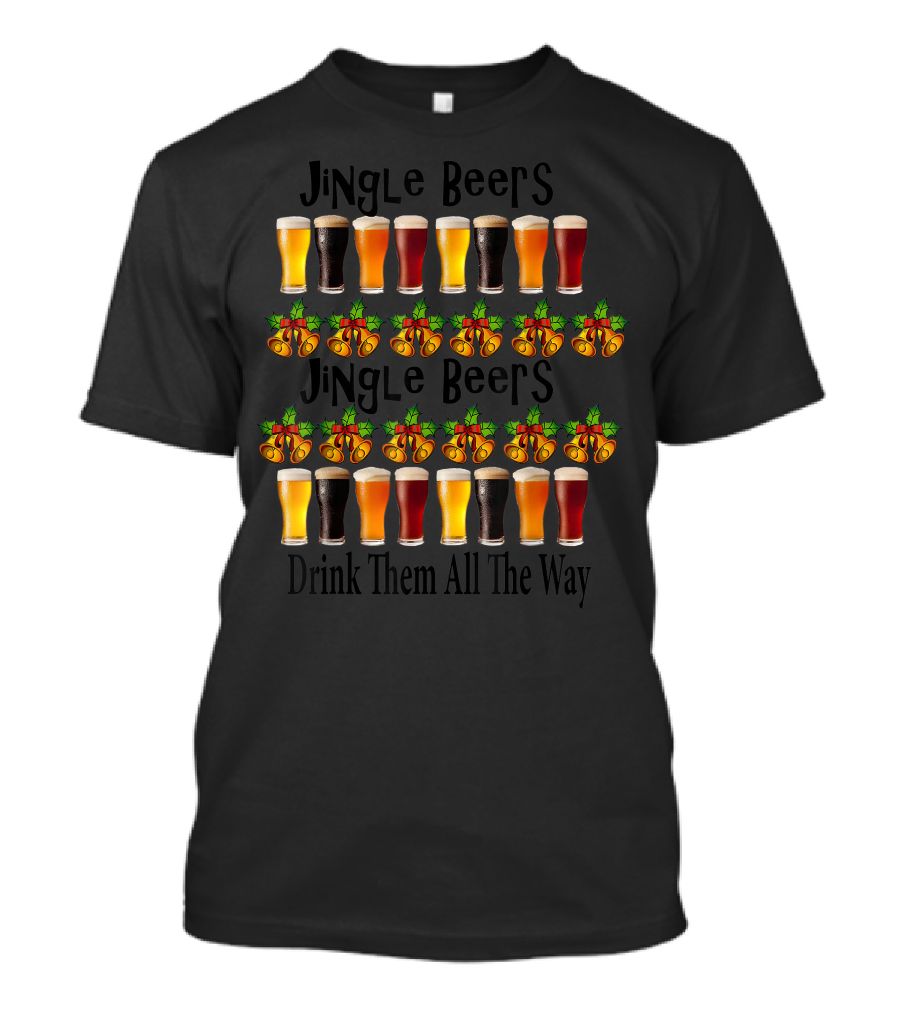 Jingle Beers Drink Them All The Way Ugly Christmas Beer Lovers T-Shirt