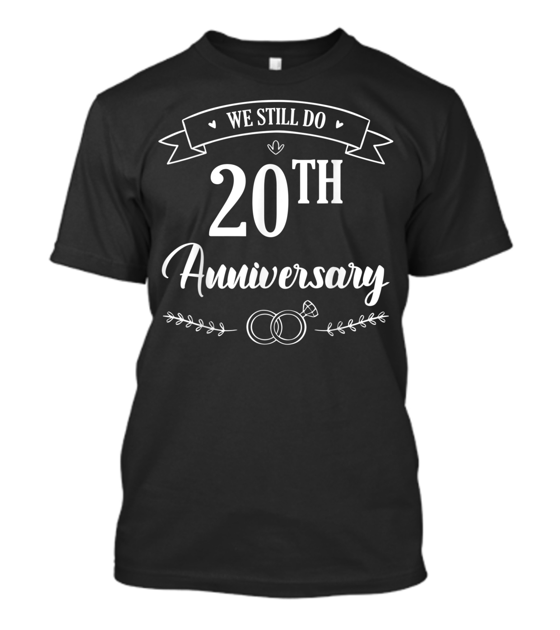 We Still Do 20th Anniversary Celebrate Husband Wife 20 Year Wedding Anniversary T-Shirt