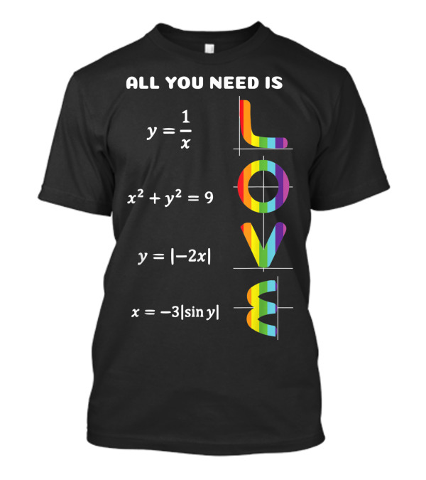 All You Need Is Love Math Equations Pride Rainbow T-Shirt