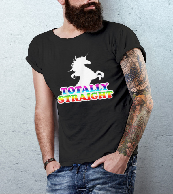 Totally Straight Unicorn Rainbow Pride Aw Fashions T-Shirt