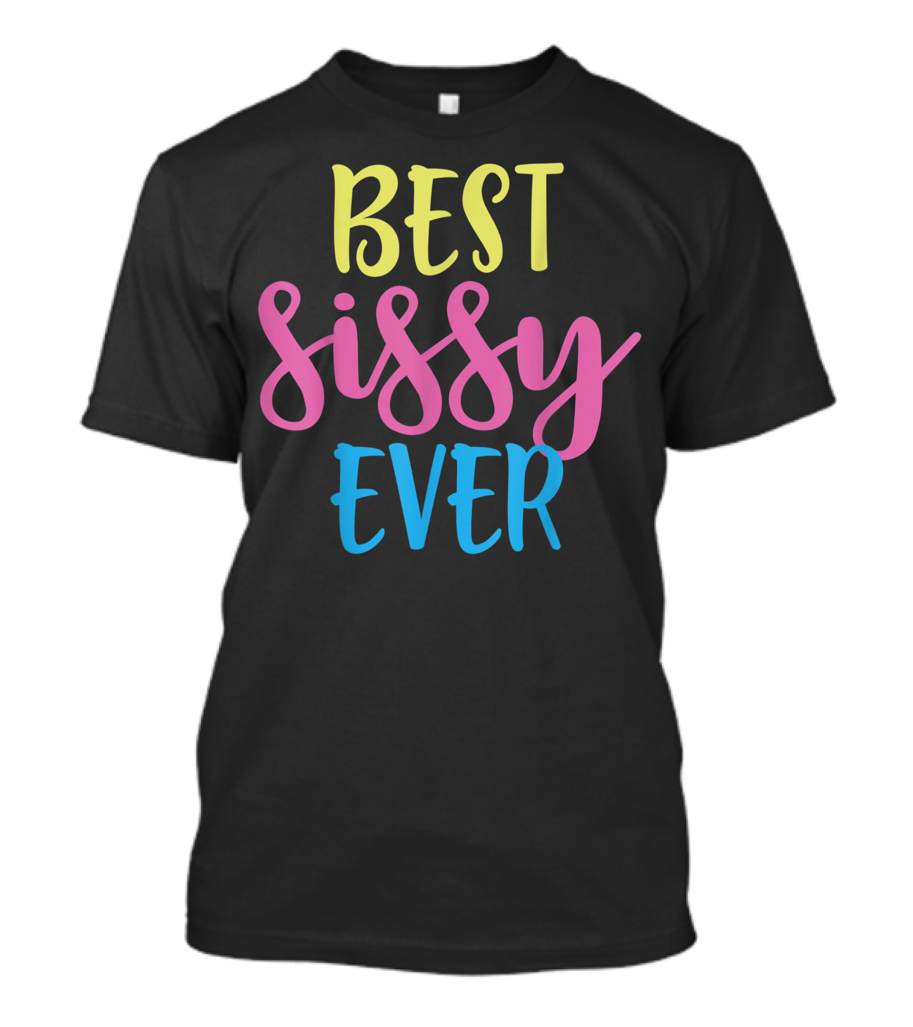 Best Sissy Ever T-Shirt
