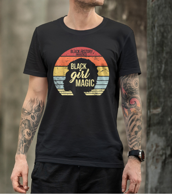Black History Awareness Black Girl Magic T-Shirt
