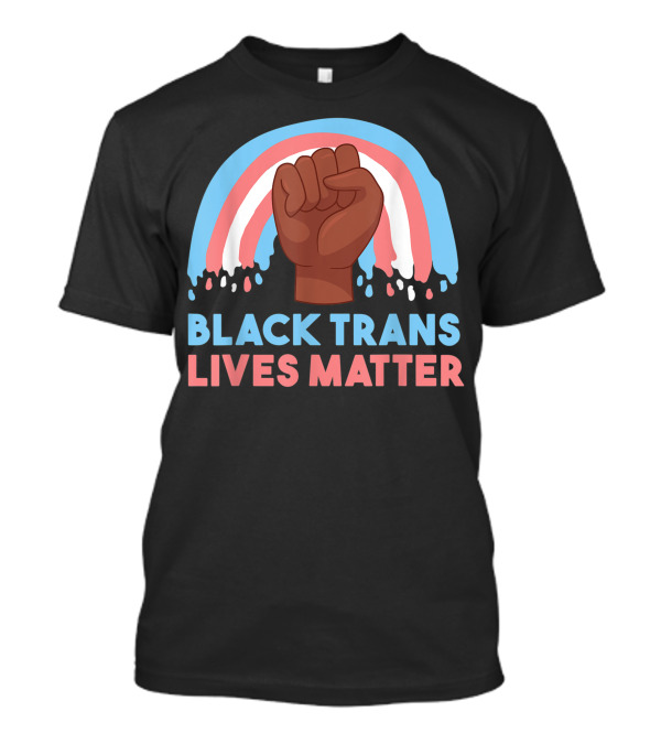 Black Trans Lives Matter Transgender Trans Pride Support T-Shirt