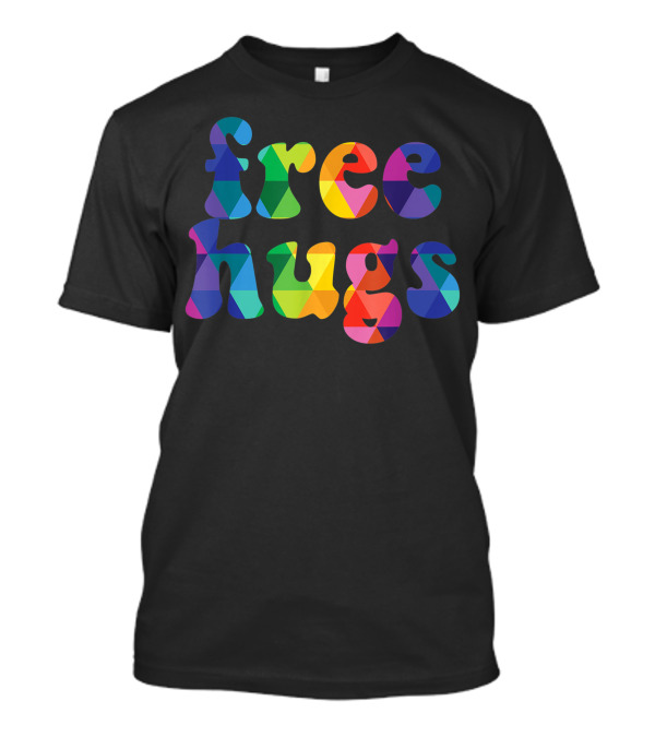 Rainbow Free Hugs Colorful For Her Or Him T-Shirt