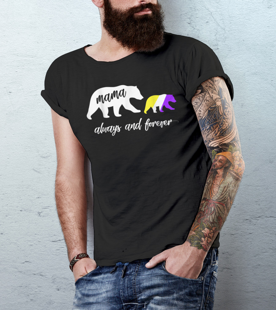 Mama Bear Always And Forever Nonbinary Pride Flag T-Shirt