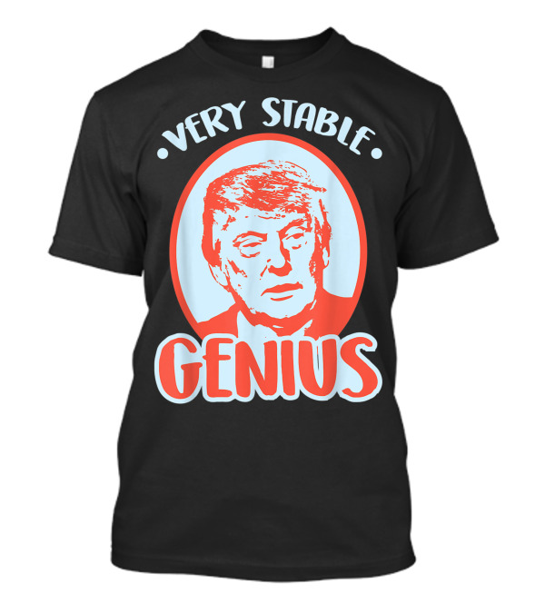 Very Stable Genius Very Stable Genius President Flag Hair T-Shirt