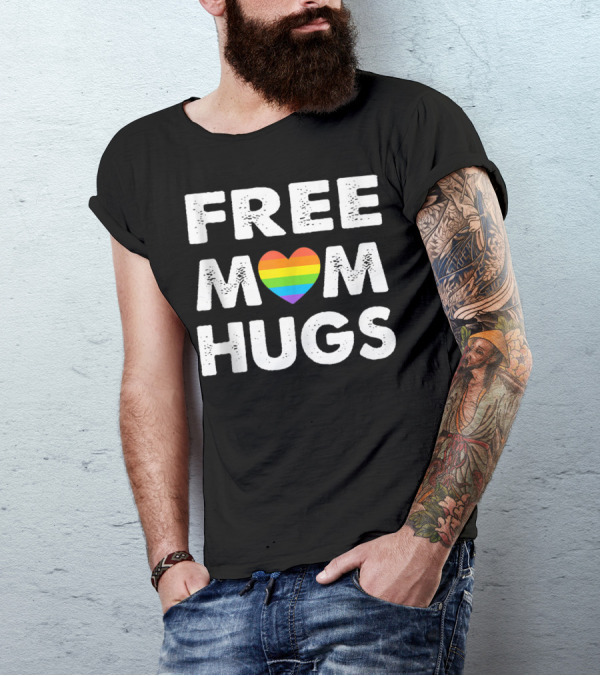 Free Mom Hugs Rainbow Heart Pride T-Shirt