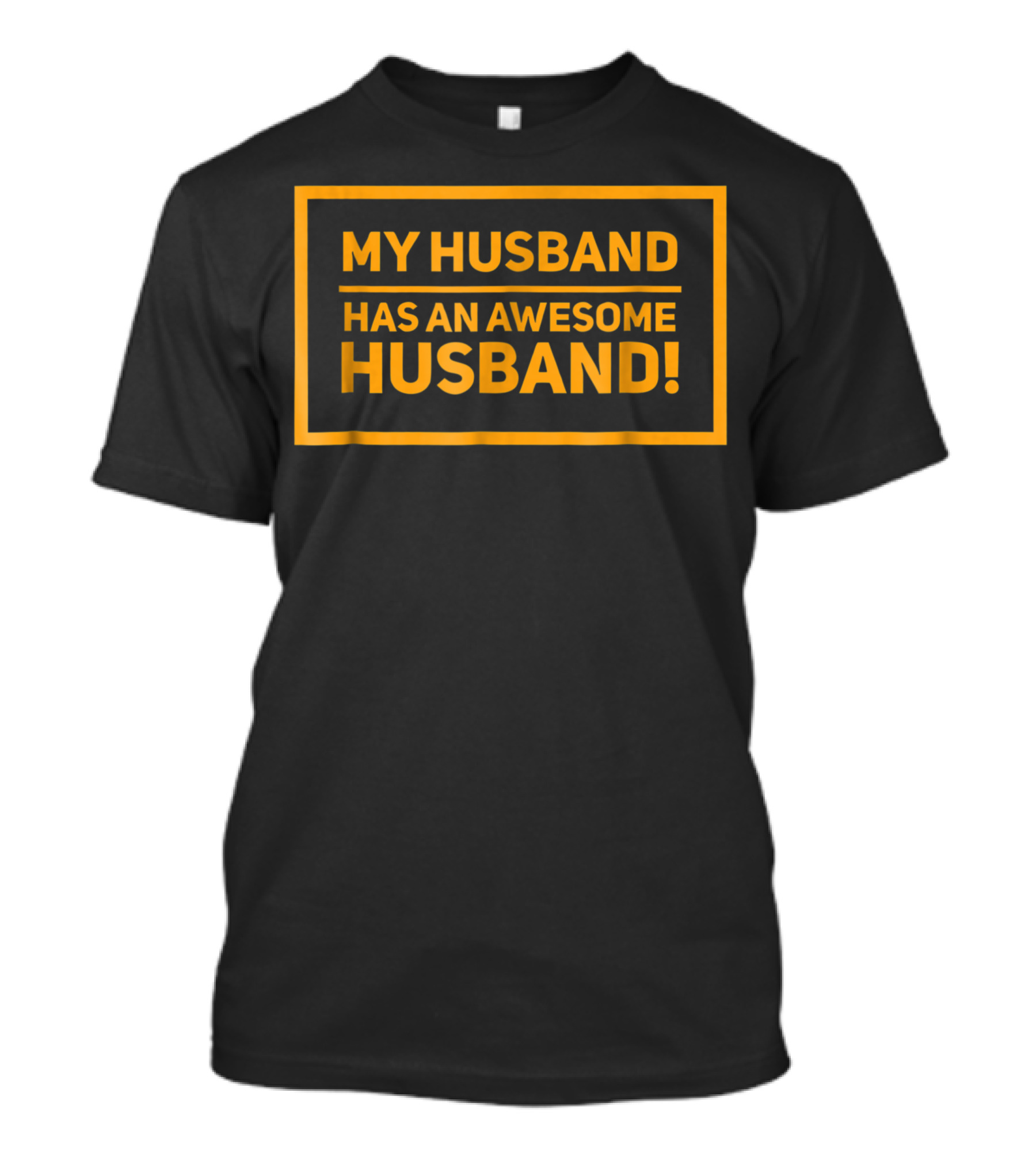 My Husband Has An Awesome Husband T-Shirt