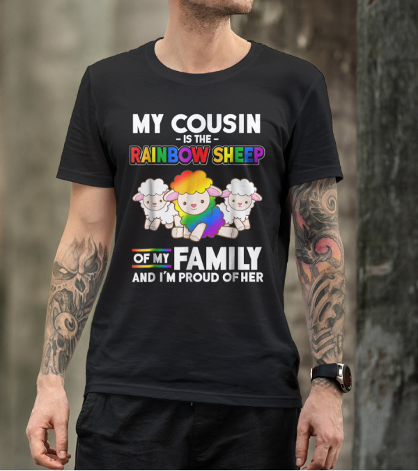 My Cousin Is The Rainbow Sheep Of My Family And I'm Proud Of Her T-Shirt