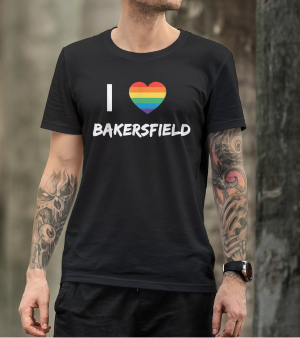 I Love Bakersfield Rainbow Heart Gay Pride LGBT T-Shirt
