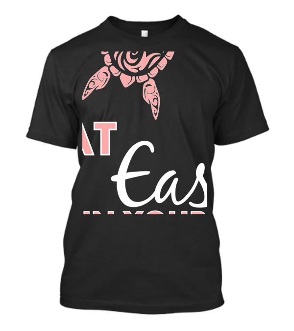 Sea Turtle Ocean Lovers At Ease In Your Ocean T-Shirt