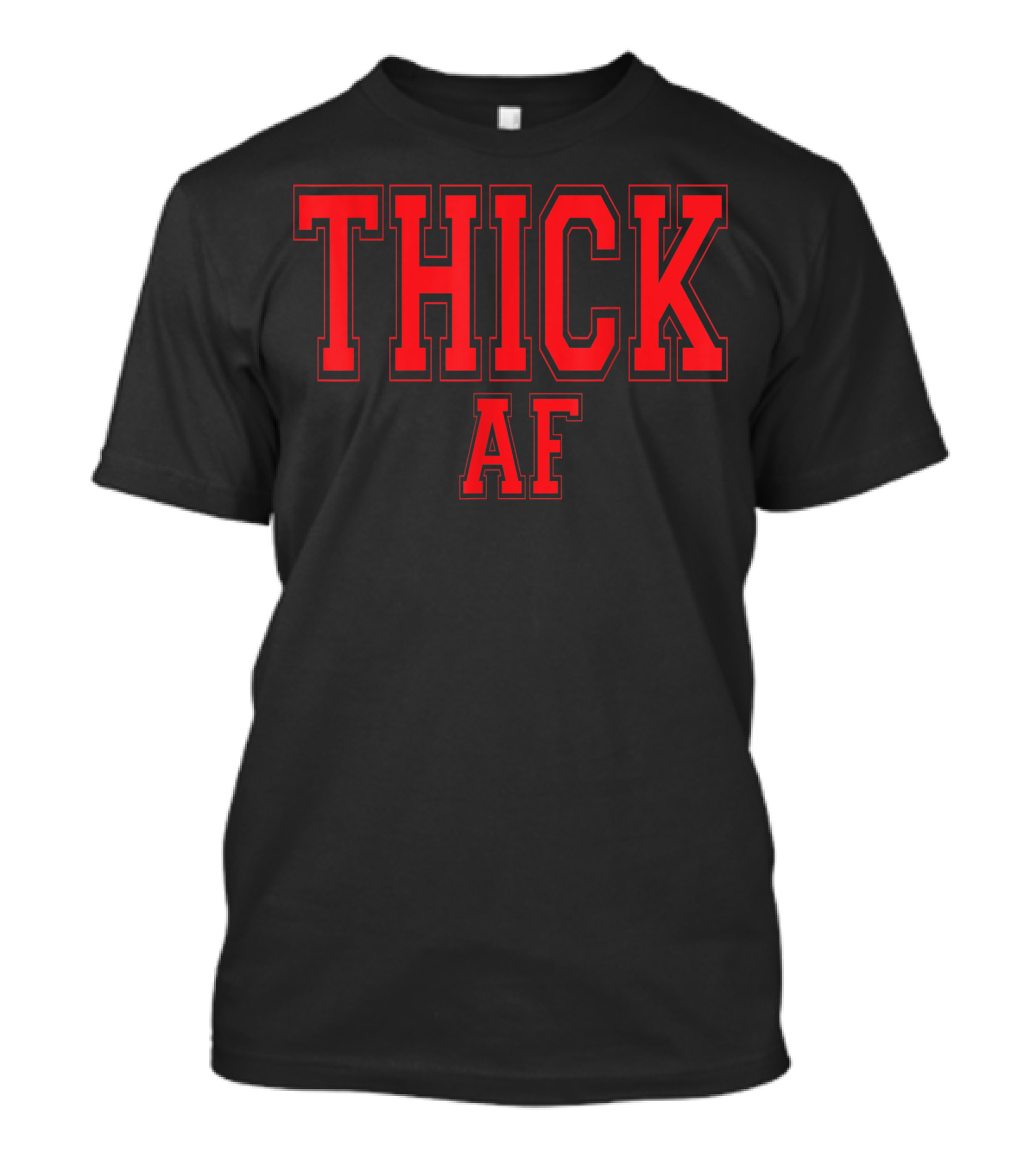 Urban Hip Hop Thick AF T-Shirt