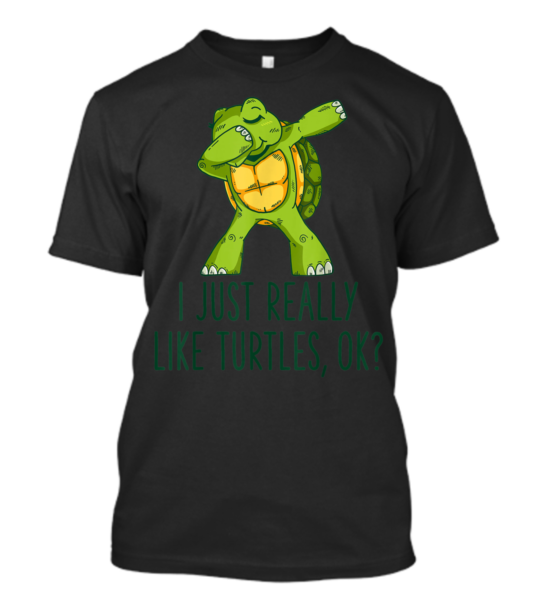 Dabbing Turtle I Just Really Like Turtles OK T-Shirt