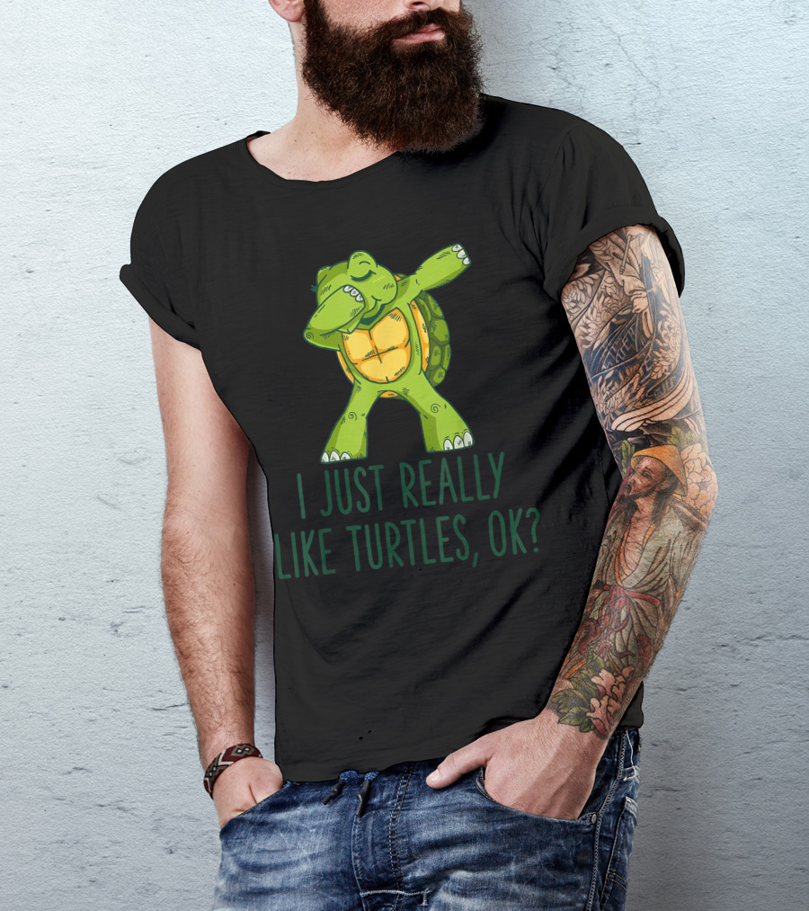 Dabbing Turtle I Just Really Like Turtles OK T-Shirt