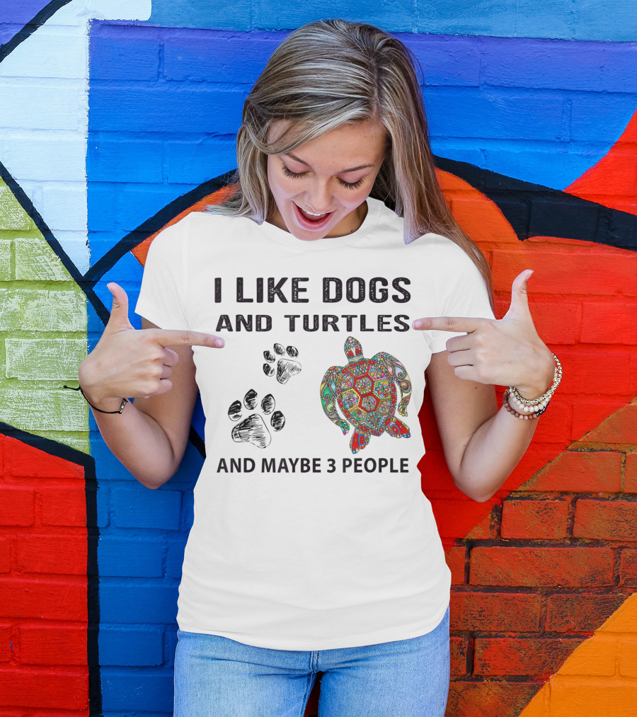 I Like Dogs And Turtles Paw Print Colorful Turtle And Maybe 3 People A6 T-Shirt