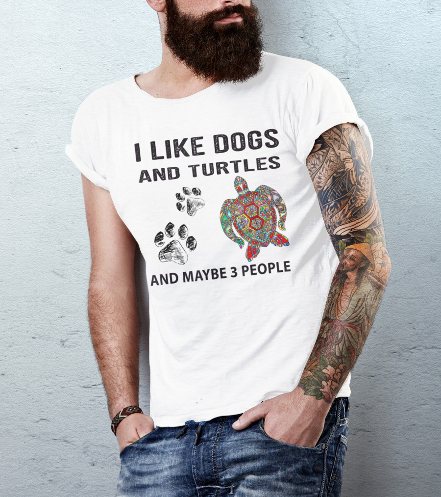 I Like Dogs And Turtles Paw Print Colorful Turtle And Maybe 3 People A6 T-Shirt