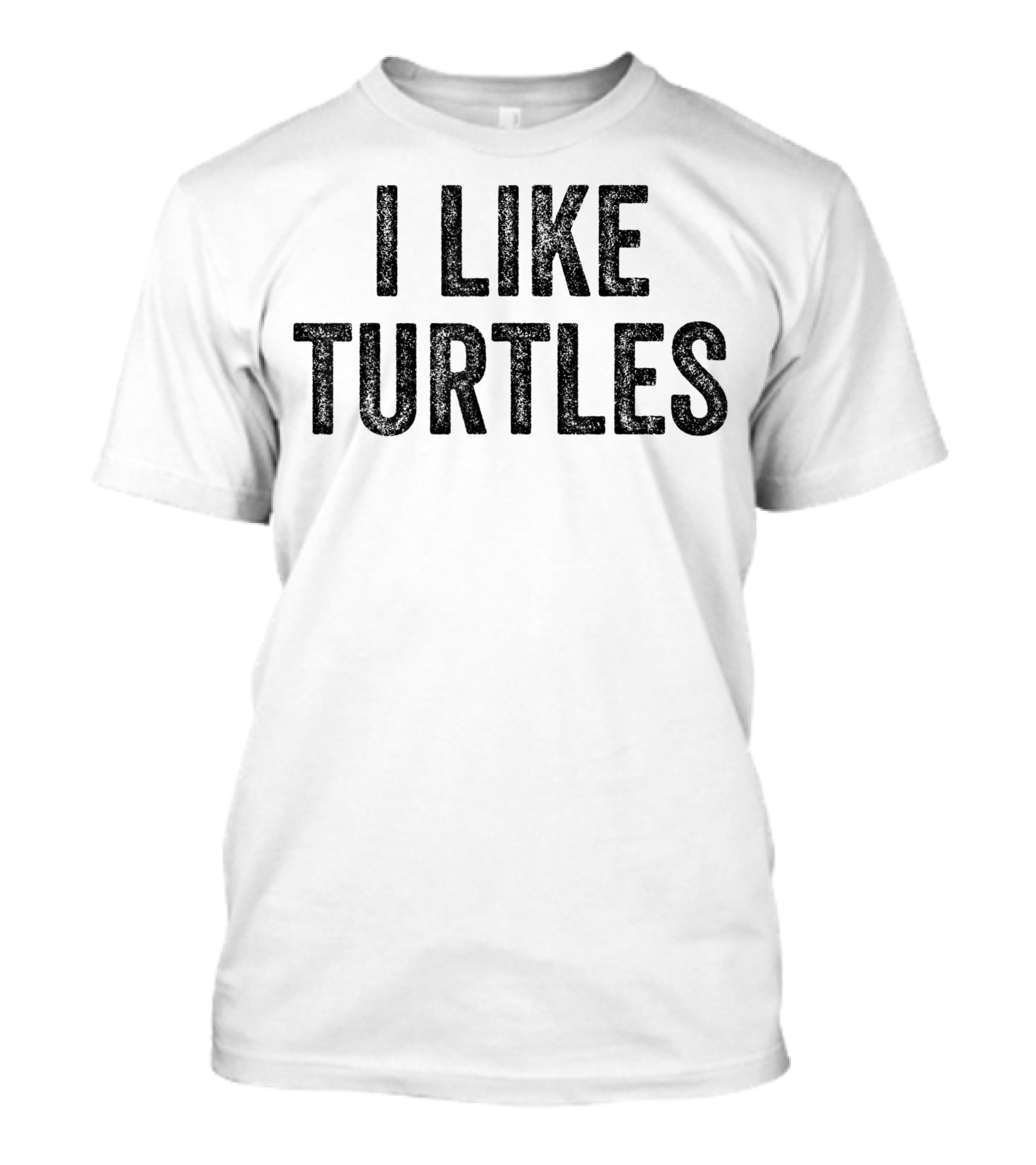 I Like Turtles Tortoise T-Shirt