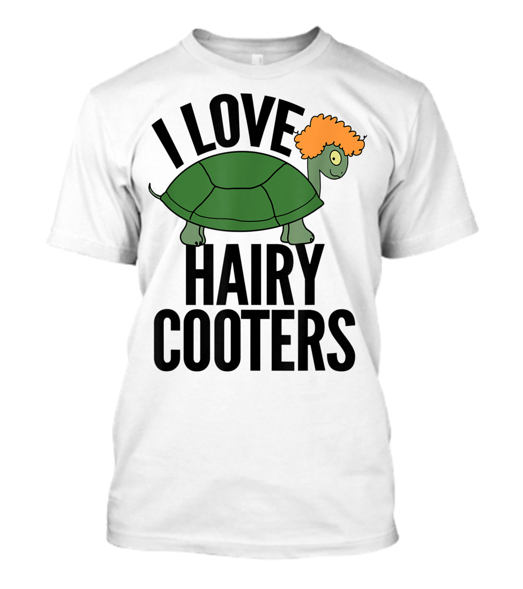 I Love Hairy Cooters Turtle With Orange Hair Reptile Gag T-Shirt