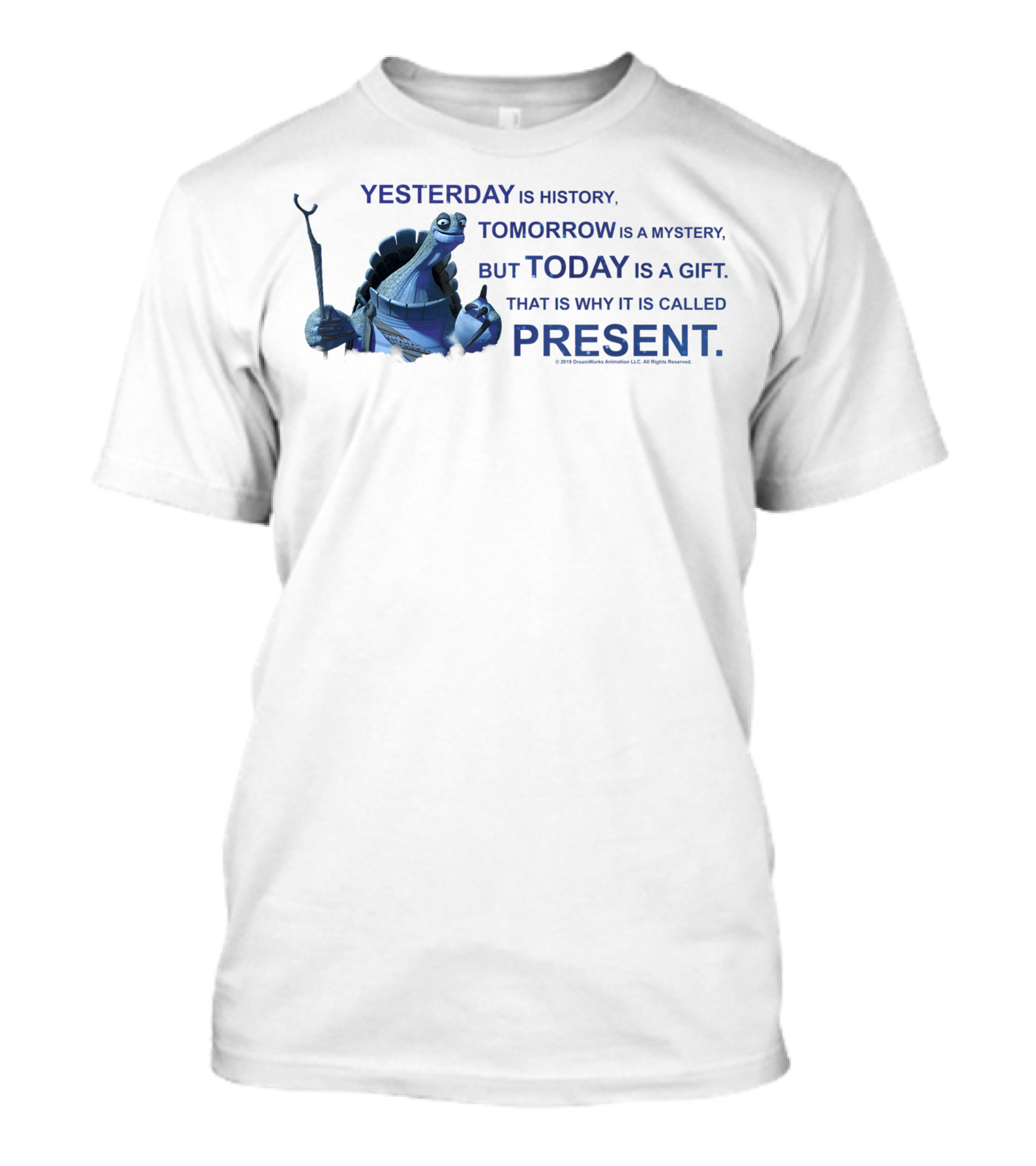 Kung Fu Panda Oogway Quote Yesterday Is History Tomorrow Is A Mystery But Today Is A Gift That Is Why It Is Called Present T-Shirt