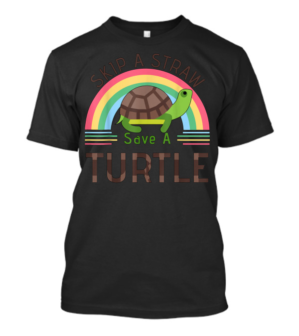 Skip A Straw Save A Turtle Rainbow Turtles Lover T-Shirt