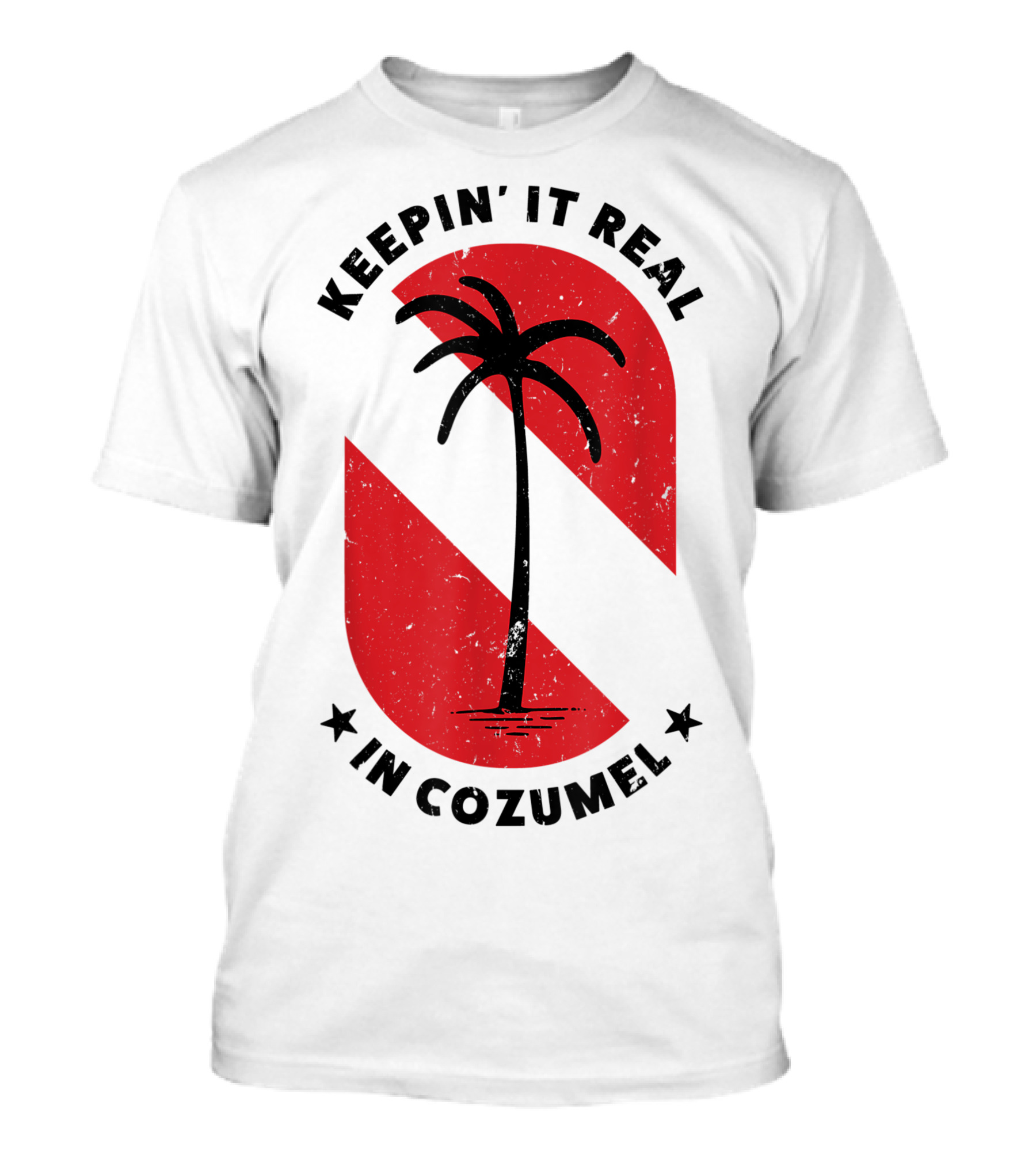 Keepin' It Real In Cozumel Scuba Diving Souvenir Palm Tree T-Shirt