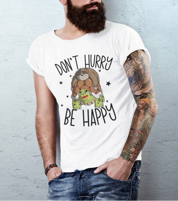 Don't Hurry Be Happy Sloth Riding Turtle Piggyback Team 9G T-Shirt