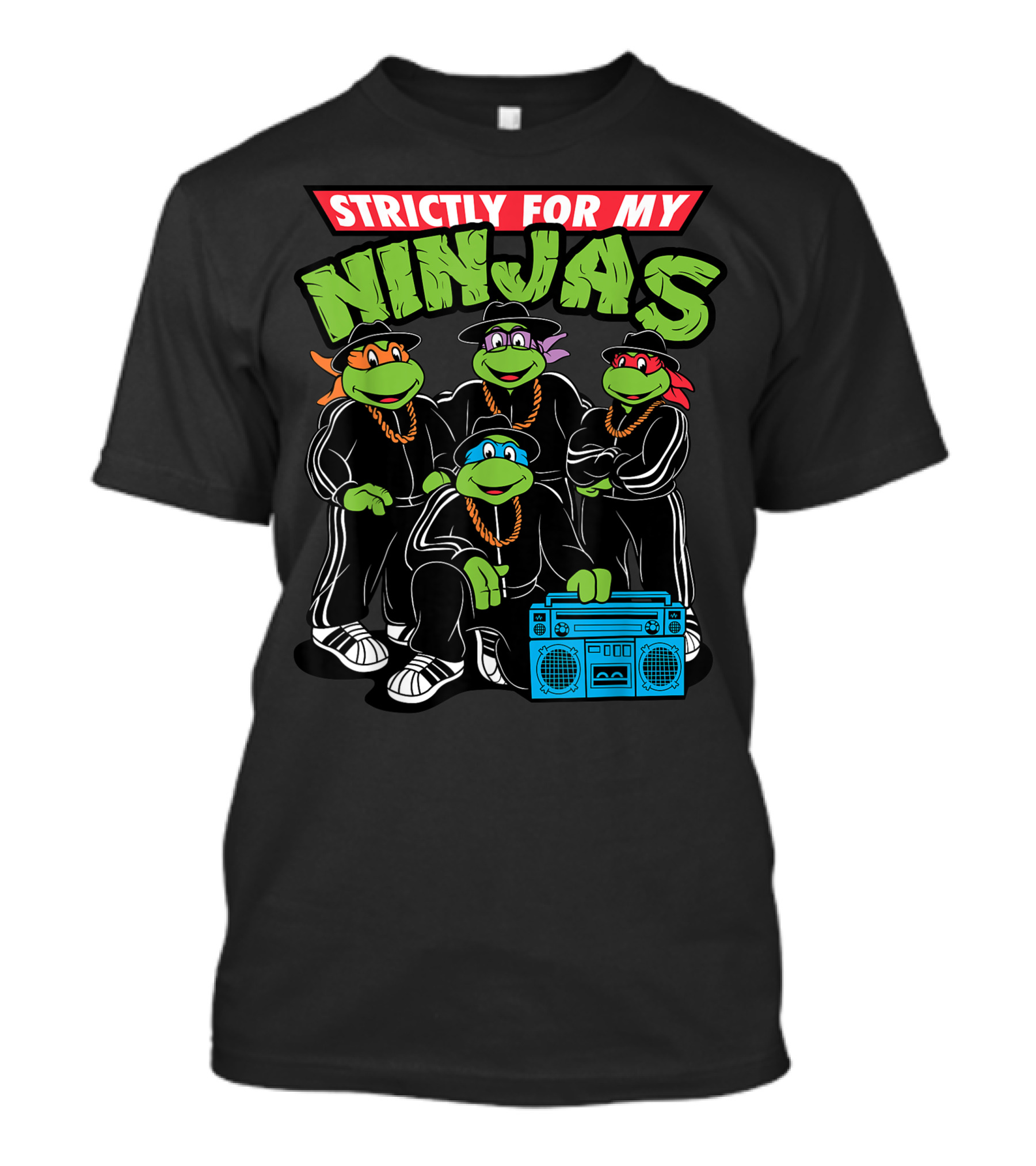 Strictly For My Ninjas Turtles With Boombox T-Shirt