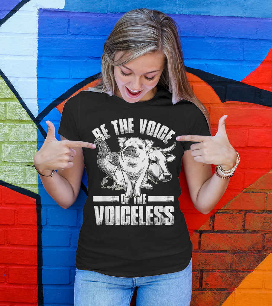 Be The Voice Of The Voiceless Animal Lover Chicken Pig Cow Vegan T-Shirt