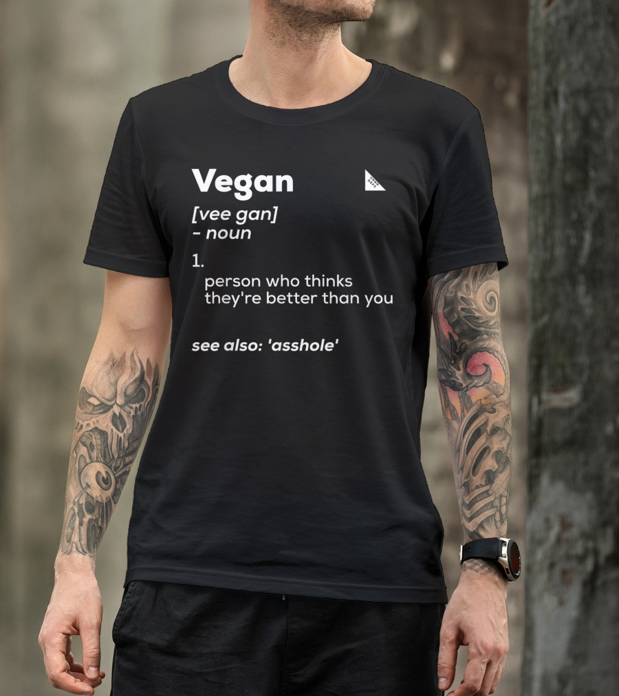 Anti Vegan Carnivore Definition Person Who Thinks They're Better Than You T-Shirt