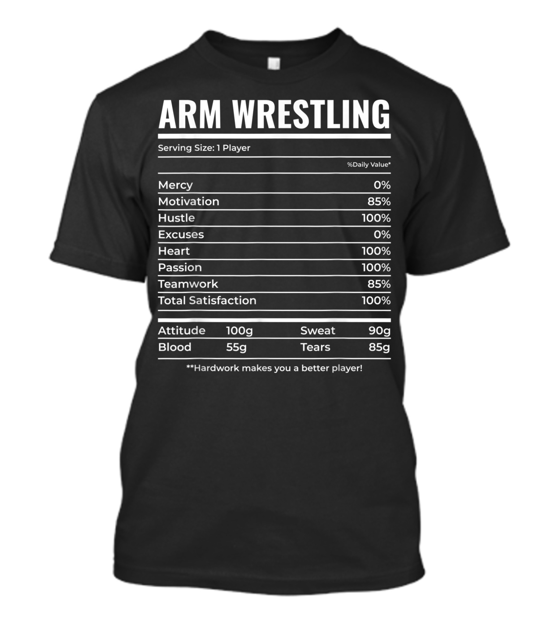 ARM WRESTLING PLAYER NUTRITION FACTS MOTIVATION PASSION TEAMWORK HARDWORK T-Shirt