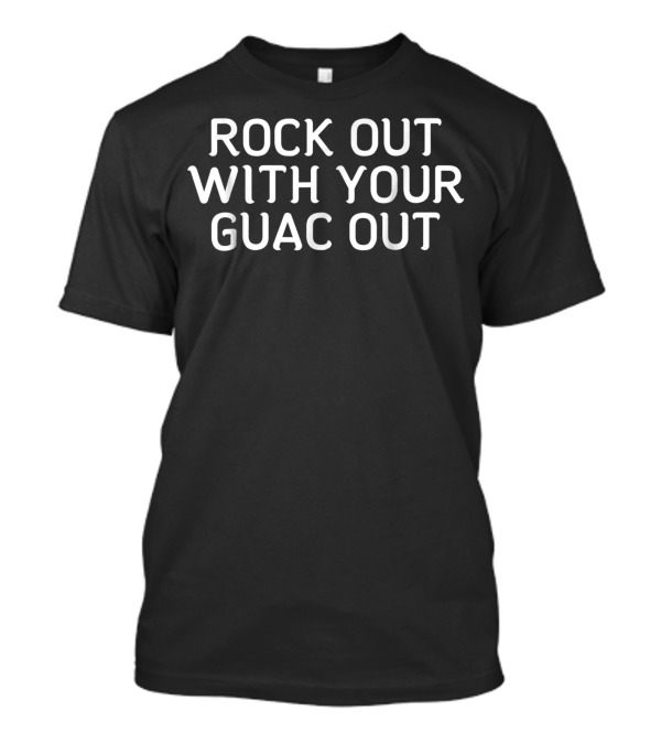 Avocado Lovers Rock Out With Your Guac Out Text T-Shirt