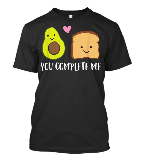 You Complete Me Avocado Toast Valentine's Day T-Shirt