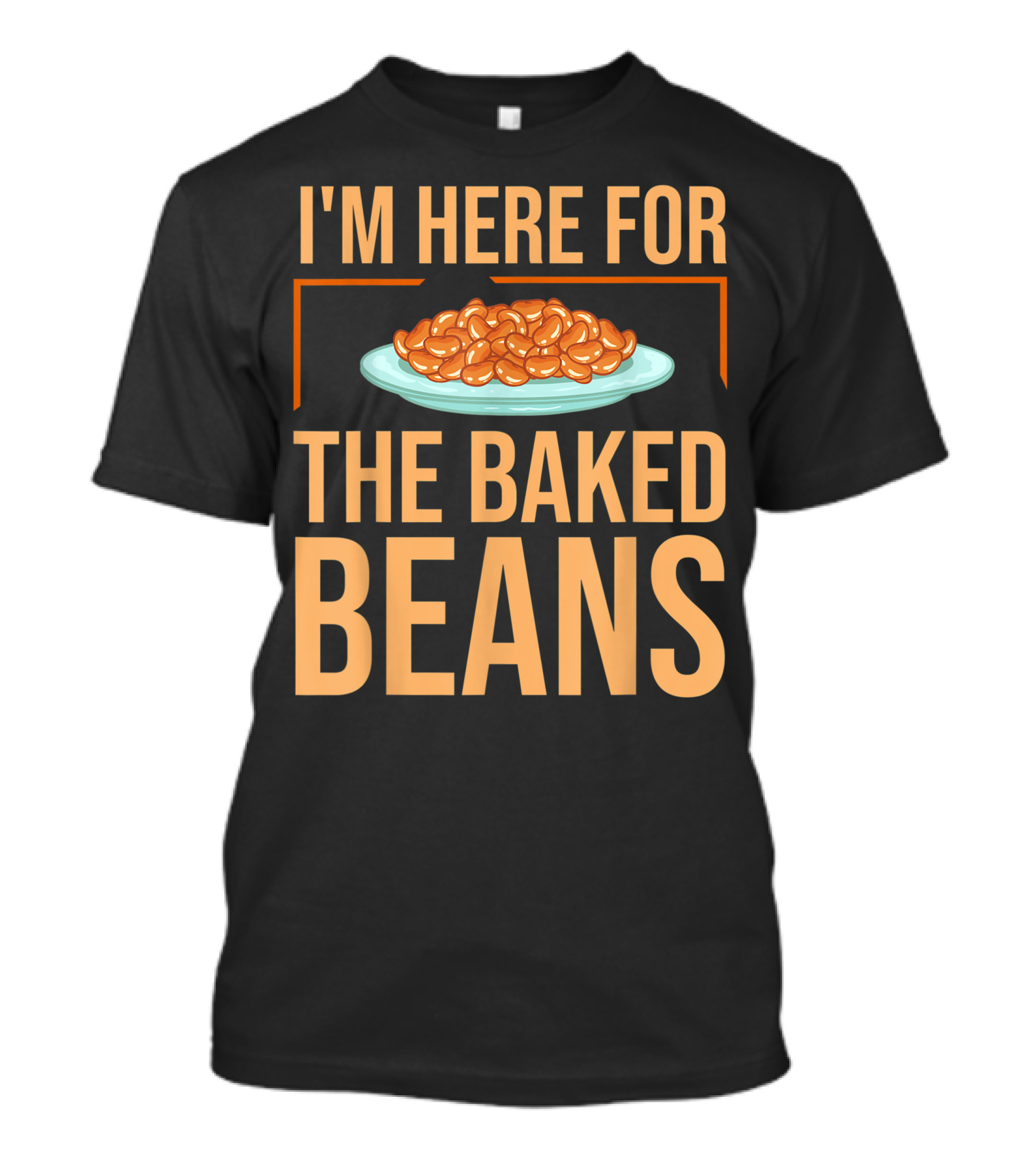 I'm Here For The Baked Beans Canned Beans T-Shirt