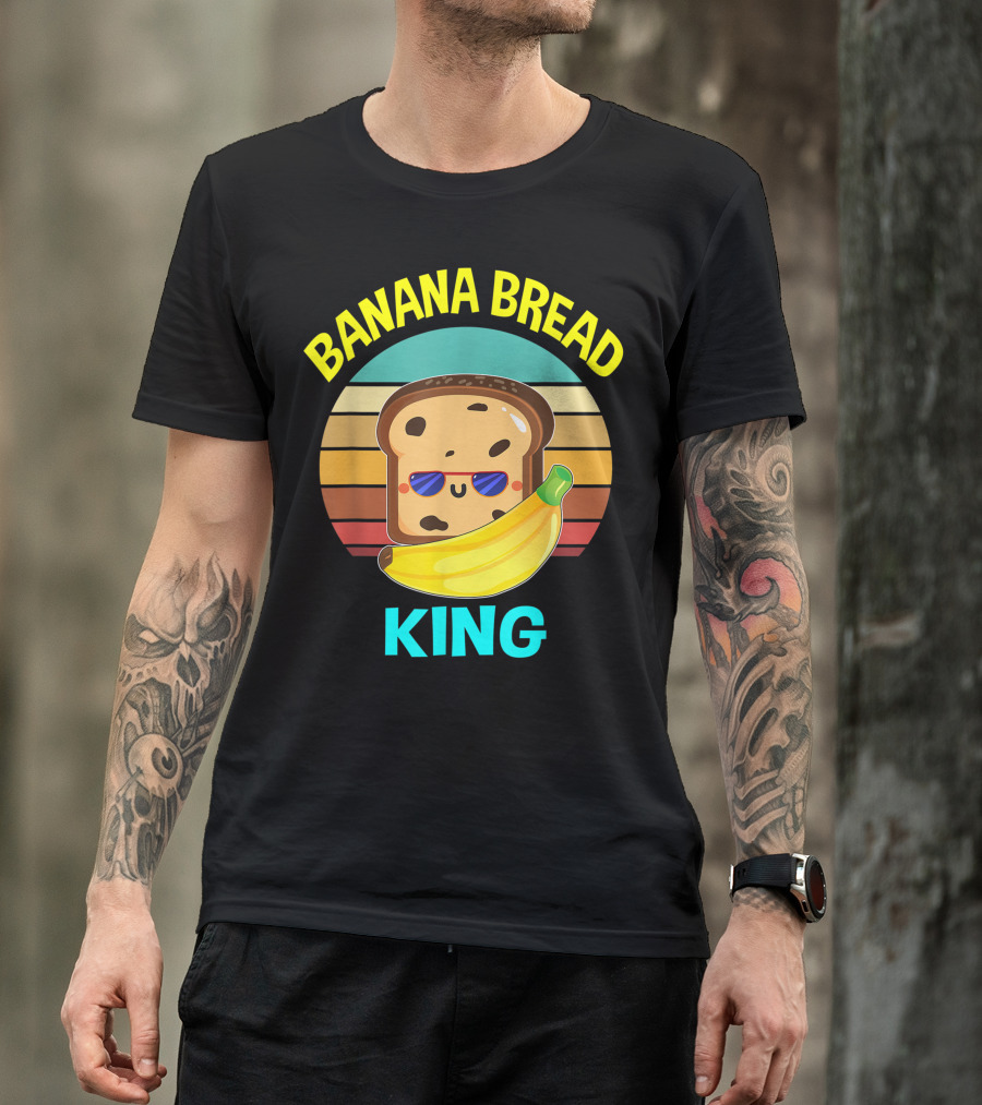 Banana Bread King Lovers Food Vegan Dad Uncle Stepdad T-Shirt