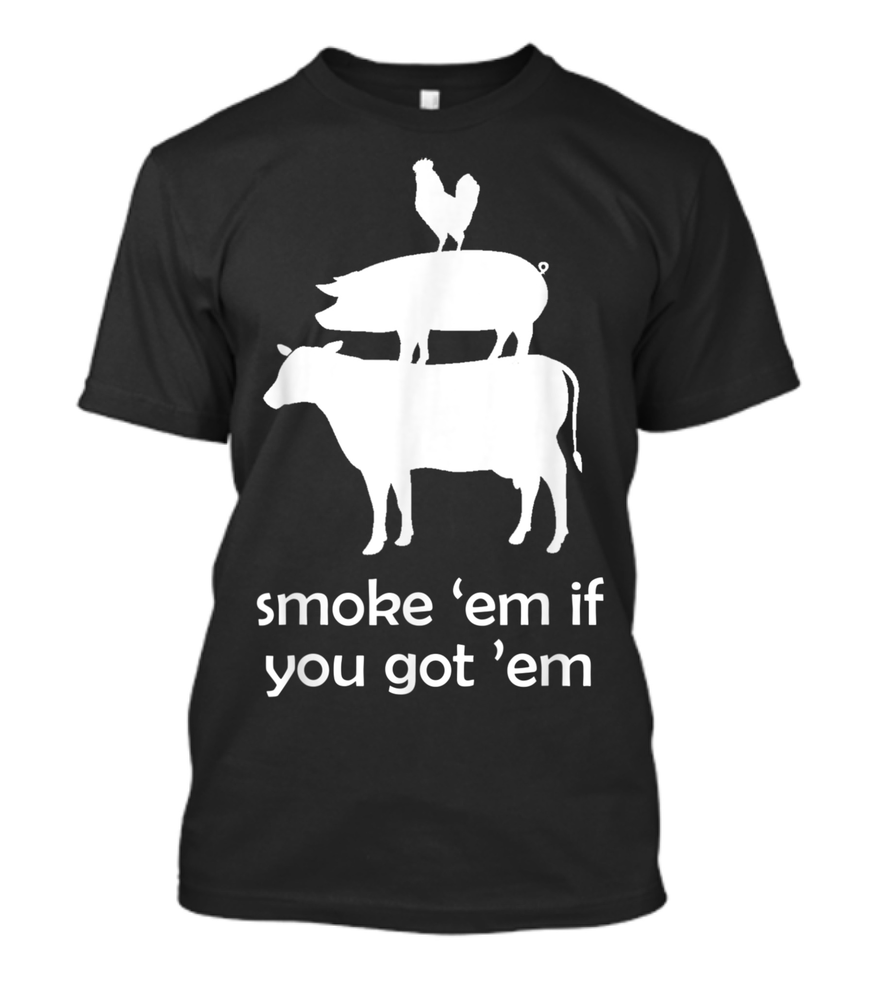 Smoke 'Em If You Got 'Em BBQ Smoking Meat Smoker Accessories Grilling T-Shirt