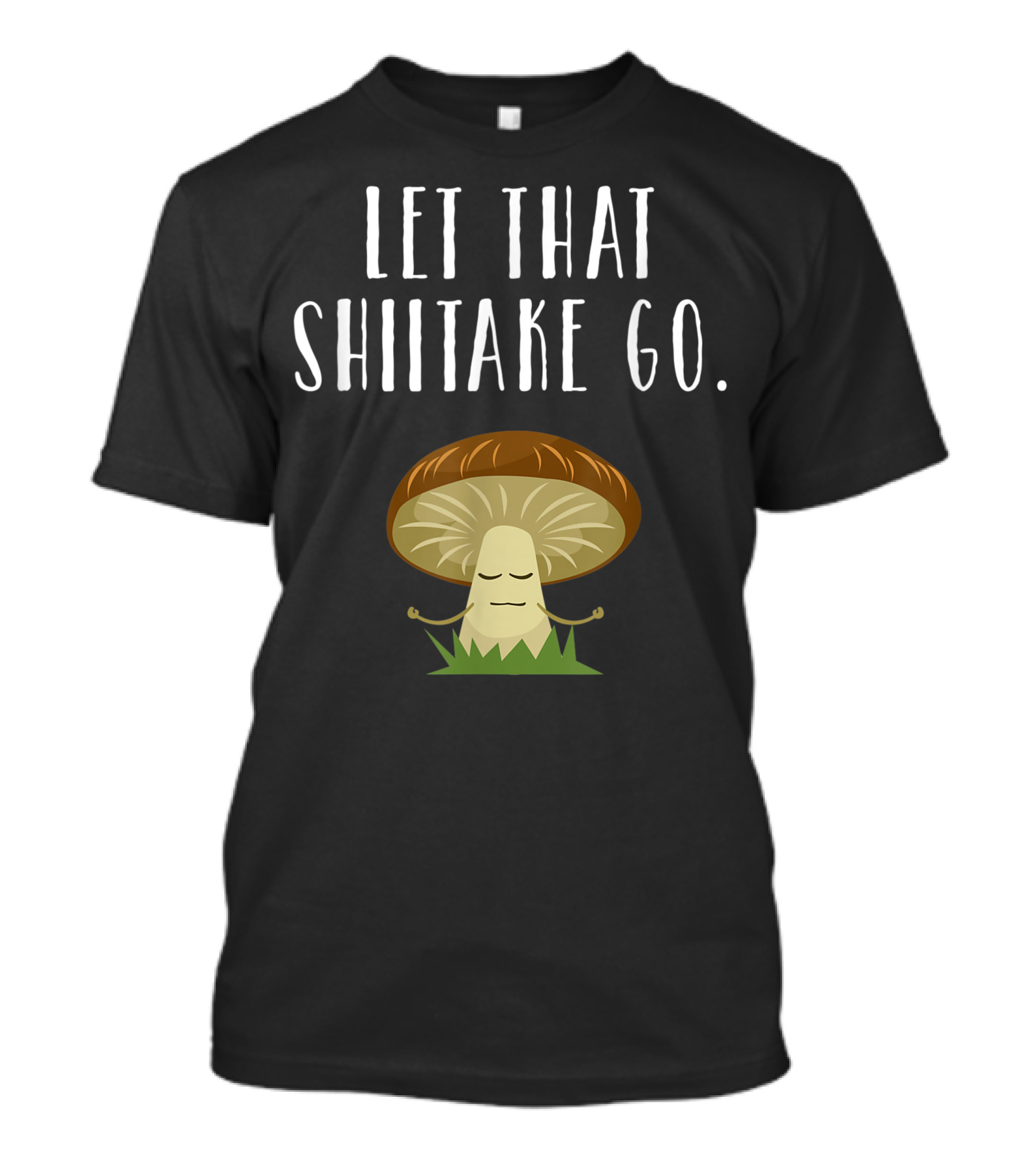 Let That Shiitake Go Best Mindfulness Kids Punny T-Shirt
