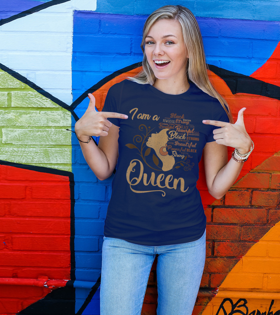 I Am A Queen Black Beautiful Powerful Strong African American T-Shirt