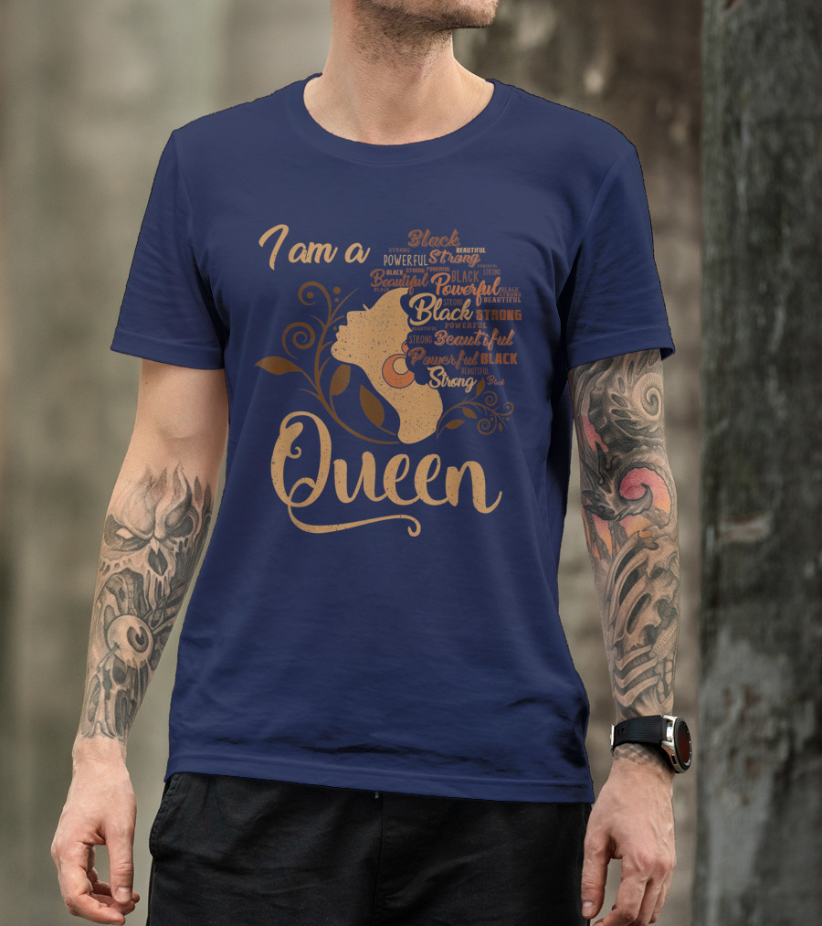 I Am A Queen Black Beautiful Powerful Strong African American T-Shirt