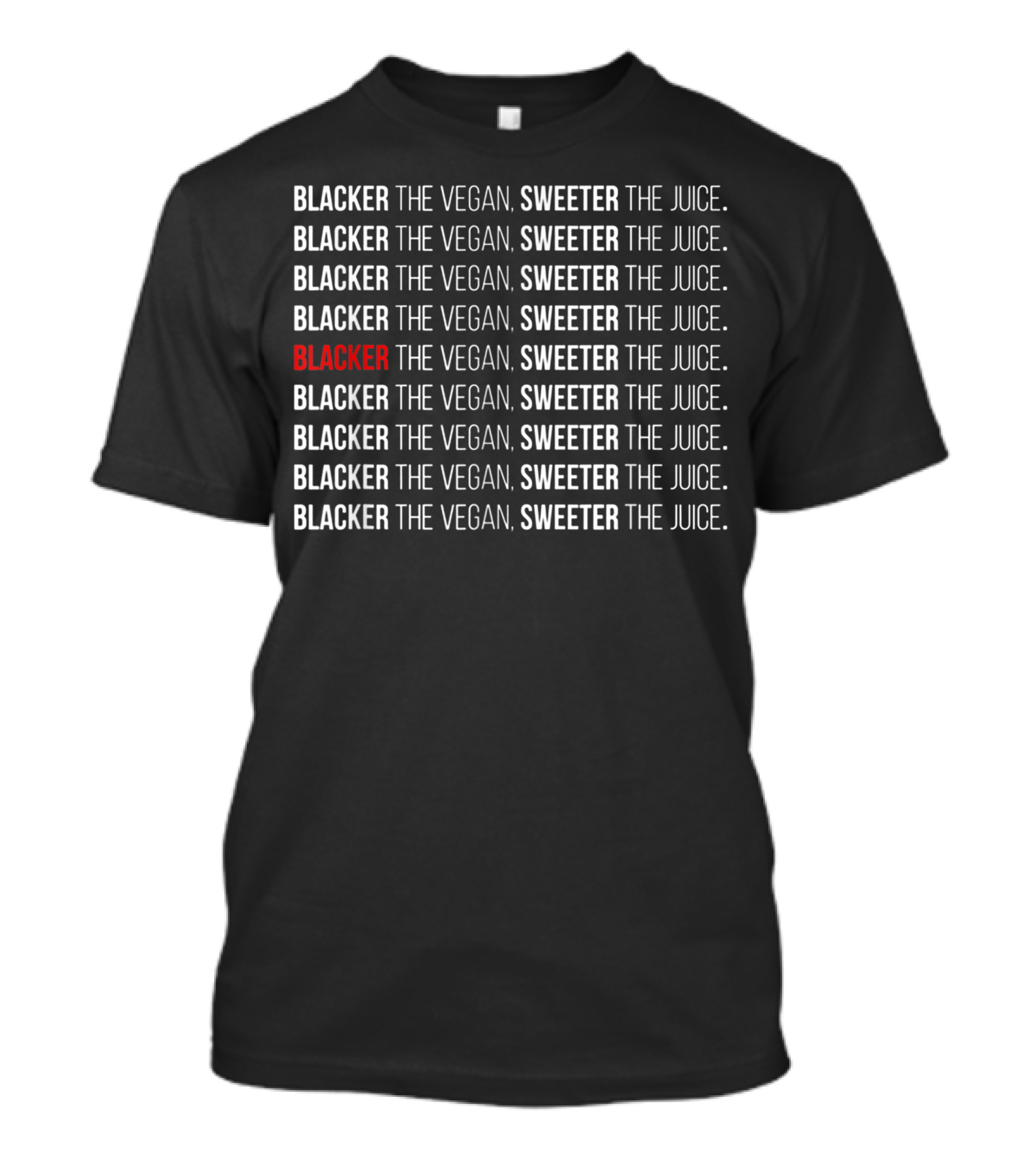 Blacker The Vegan Sweeter The Juice Black Red White T-Shirt