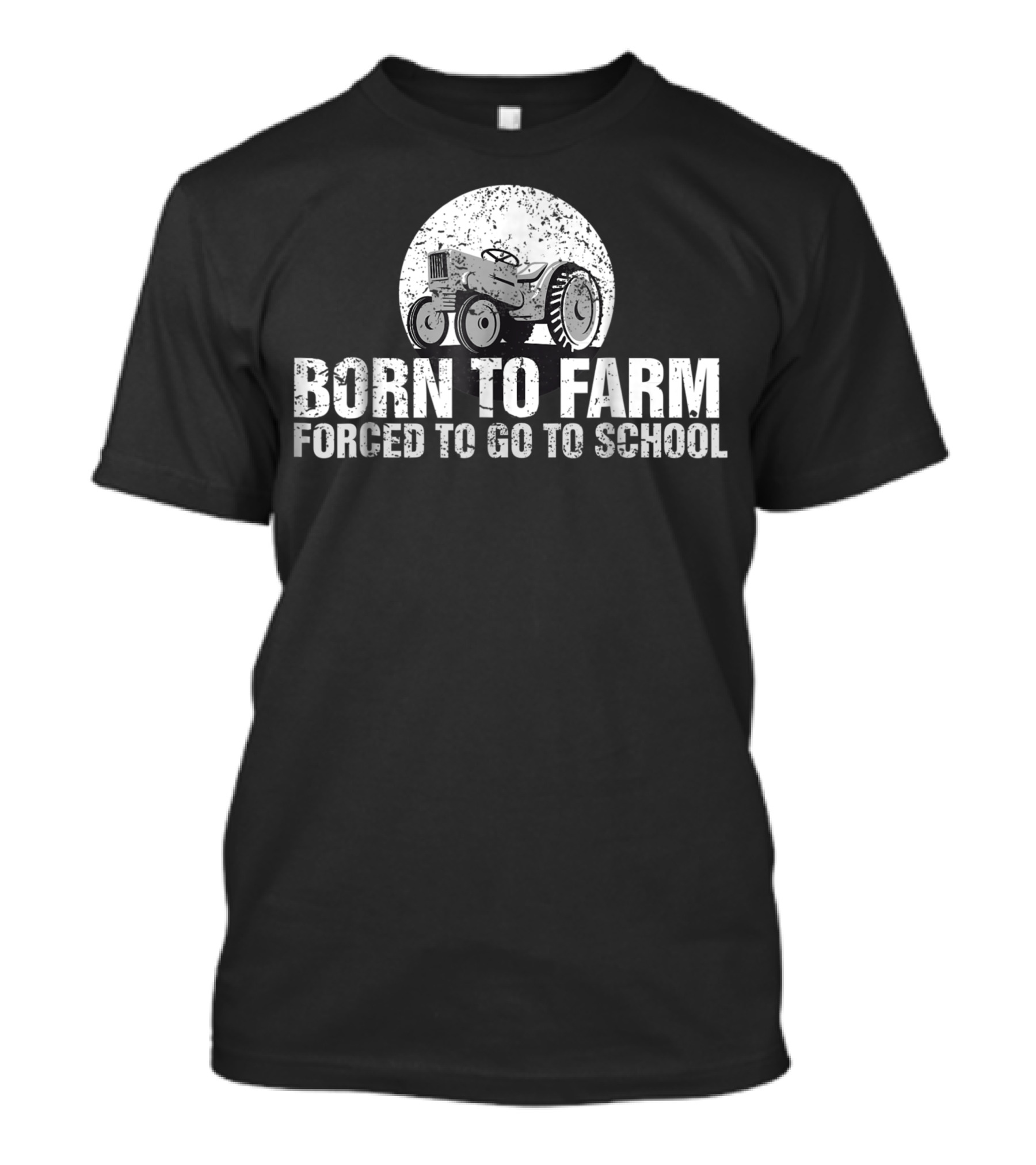 Born To Farm Forced To Go To School Tractor Kid Ks Full Moon Tractor Vintage Farm Life T-Shirt