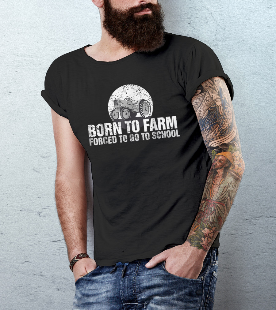 Born To Farm Forced To Go To School Tractor Kid Ks Full Moon Tractor Vintage Farm Life T-Shirt