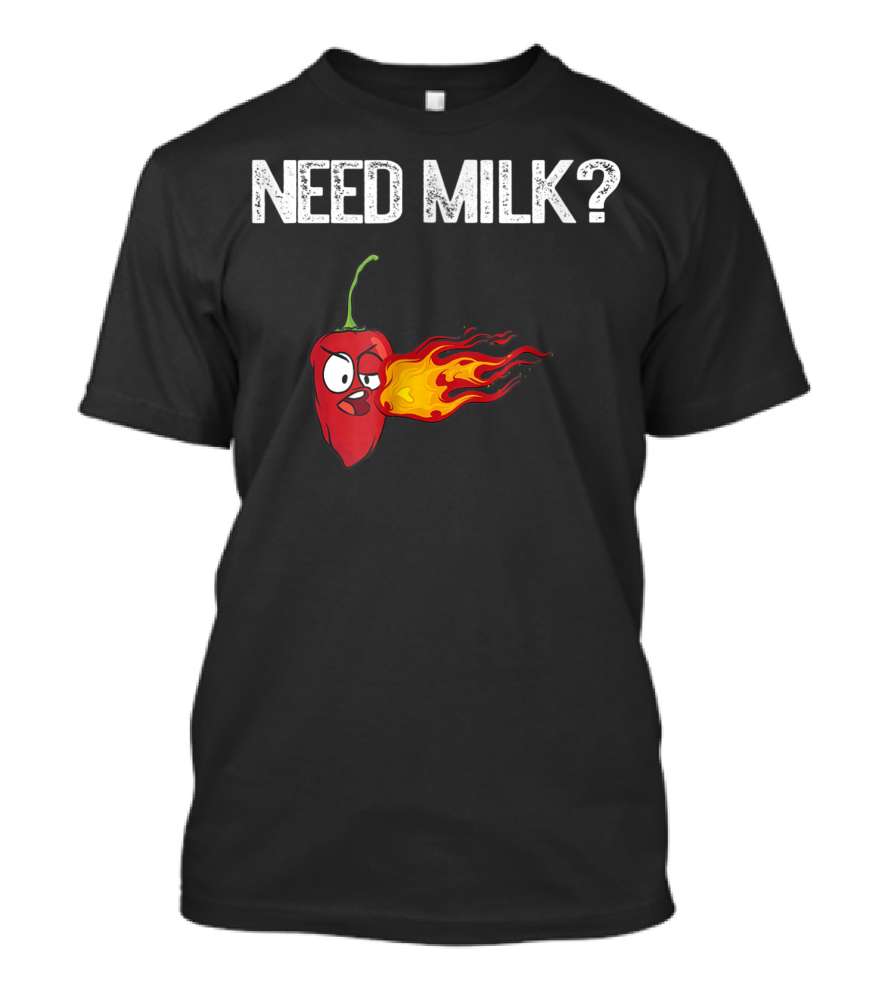 Need Milk Angry Chili Pepper Hot Habanero Flame T-Shirt